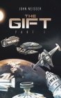 The Gift - Part 1 By John Neisser Cover Image