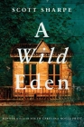 A Wild Eden By Scott Sharpe Cover Image