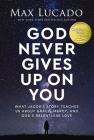 God Never Gives Up on You: What Jacob's Story Teaches Us about Grace, Mercy, and God's Relentless Love By Max Lucado Cover Image