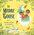 La Madre Goose: Nursery Rhymes for los Niños By Susan Middleton Elya, Juana Martinez-Neal (Illustrator) Cover Image