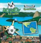 Roundy and Friends - Brazil By Andres Varela, Carlos Felipe Gonzalez (Illustrator), German Hernandez (Co-Producer) Cover Image