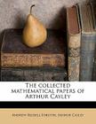The Collected Mathematical Papers of Arthur Cayley Volume 8 Cover Image
