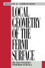 Local Geometry of the Fermi Surface: And High-Frequency Phenomena in Metals By Natalya A. Zimbovskaya Cover Image