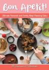 Bon Apetit! Ultimate Personal and Family Meal Planning Diary By @. Journals and Notebooks Cover Image