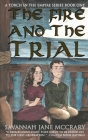 The Fire and the Trial By Grace Obenhaus (Illustrator), Debbie McCrary (Illustrator), Sophia McCrary (Illustrator) Cover Image