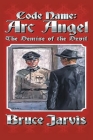 Code Name Arc Angel: The Demise of the Devil By Bruce Jarvis Cover Image