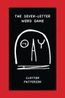 The Seven Letter Word Game By Clayton Patterson Cover Image