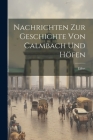 Nachrichten Zur Geschichte Von Calmbach Und Höfen By Eifert (Created by) Cover Image