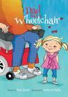 Dad Has a Wheelchair By Anita Dufalla (Illustrator), Ken Jasch Cover Image