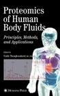 Proteomics of Human Body Fluids: Principles, Methods, and Applications By Visith Thongboonkerd (Editor) Cover Image