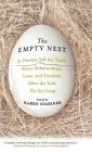 The Empty Nest: 31 Parents Tell the Truth About Relationships, Love, and Freedom After the Kids Fly the Coop Cover Image
