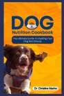 Dog Nutrition Cookbook: 