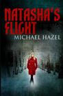 Natasha's Flight By Michael Hazel Cover Image