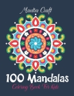 Mantra 100 Mandalas Coloring Book for Kids: Childrens Coloring Book with Fun, Easy, and Relaxing Mandalas for Boys, Girls. By Unique Design Co Cover Image