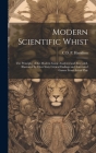 Modern Scientific Whist: The Principles of the Modern Game Analyzed and Extended, Illustrated by Over Sixty Critical Endings and Annotated Game By C. D. P. Hamilton Cover Image