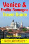 Venice & Emilia-Romagna Travel Guide: Attractions, Eating, Drinking, Shopping & Places To Stay By Sharon Hammond Cover Image