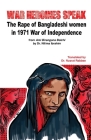 War Heroines Speak: The Rape of Bangladeshi women in 1971 War of Independence Cover Image