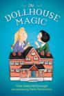 The Dollhouse Magic By Yona Zeldis McDonough, Diane Palmisciano (Illustrator) Cover Image