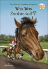 Who Was Seabiscuit? (Who Was...?) By James Buckley, Gregory Copeland Cover Image