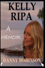 Kelly Ripa Book: A Memoir By Danny Robinson Cover Image