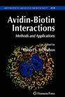 Avidin-Biotin Interactions: Methods and Applications (Methods in Molecular Biology #418) By Robert J. McMahon (Editor) Cover Image