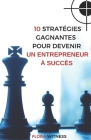 10 Stratégies Gagnantes Pour Devenir Un Entrepreneur À Succès By Flora Witness Cover Image
