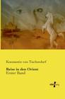 Reise in den Orient: Erster Band By Konstantin Von Tischendorf Cover Image