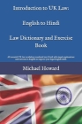 Introduction to UK Law: English to Hindi Law Dictionary and Exercise Book: All essential UK law vocabulary translated into Hindi with simple e Cover Image