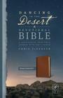 Dancing in the Desert Devotional Bible-NLT: A Refreshing Spiritual Journey with God's People Cover Image