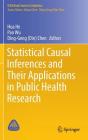 Statistical Causal Inferences and Their Applications in Public Health Research By Hua He (Editor), Pan Wu (Editor), Chen (Editor) Cover Image