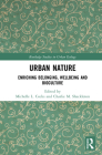 Urban Nature: Enriching Belonging, Wellbeing and Bioculture (Routledge Studies in Urban Ecology) Cover Image