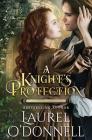A Knight's Protection By Laurel O'Donnell Cover Image