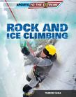 Rock and Ice Climbing (Sports to the Extreme) Cover Image