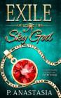 Exile of the Sky God By P. Anastasia Cover Image