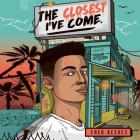 The Closest I've Come Lib/E By Fred Aceves, Christian Barillas (Read by) Cover Image