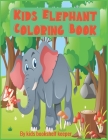 Kids Elephant Coloring Book By kids bookshelf keeper: Elephant Coloring Book for Kids ages 3-6 Cover Image
