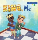 King, Me By Anece Rochell, Audeva Joseph (Illustrator) Cover Image