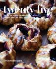 Twenty-Five: Profiles and Recipes from America's Essential Bakery and Pastry Artisans By Editors of Bake Magazine (Editor), Sosland Companies Cover Image