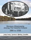 Mormon Missionaries Among The Catawba Indians: 1881 to 1938 By Shirley Hamblin (Editor), Judy Canty Martin Cover Image