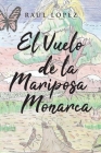 El Vuelo de la Mariposa Monarca By Raúl López Cover Image
