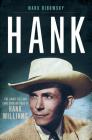 Hank: The Short Life and Long Country Road of Hank Williams Cover Image