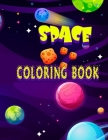 Space Coloring Book: Awesome Coloring Book! -- Interesting Facts about the Planets & Space Exploration -- Spaceships, Aliens, and Stars Cover Image