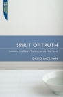 Spirit of Truth: Unlocking the Bible's Teaching on the Holy Spirit (Proclamation Trust) Cover Image