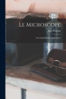 Le Microscope: Son Emploi Et Ses Applications By Jules Pelletan Cover Image