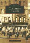 Columbus: 1910-1970 (Images of America) By Richard E. Barrett Cover Image