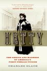 Hetty: The Genius and Madness of America's First Female Tycoon By Charles Slack Cover Image