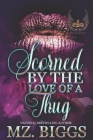 Scorned By The Love Of A Thug Cover Image