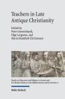 Teachers in Late Antique Christianity By Peter Gemeinhardt (Editor), Olga Lorgeoux (Editor), Maria Munkholt Christensen (Editor) Cover Image