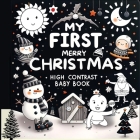 High Contrast Baby Book - Merry Christmas: My First Christmas High Contrast Baby Book For Newborn, Babies, Infants High Contrast Baby Book for Holiday Cover Image