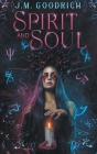 Spirit And Soul By J. M. Goodrich Cover Image